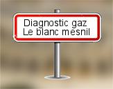 Diagnostic gaz à Le Blanc Mesnil